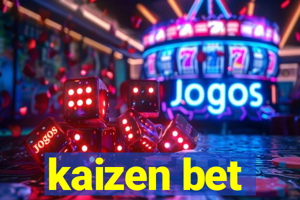 kaizen bet